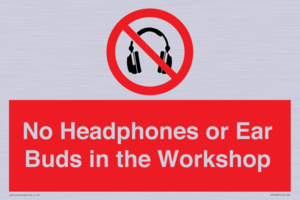 No Headphones or Ear Buds in the Workshop